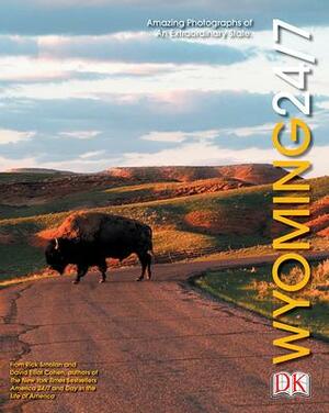 Wyoming 24/7 by David Elliot Cohen, Rick Smolan