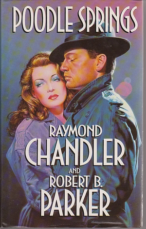 Poodle Springs by Robert B. Parker, Raymond Chandler