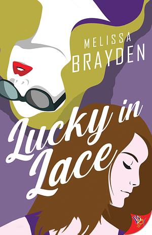 Lucky in Lace by Melissa Brayden