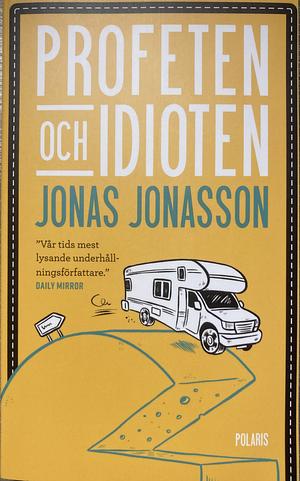 Profeten och idioten by Jonas Jonasson