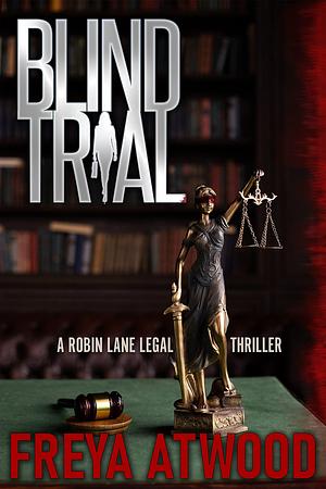 Blind Trial by Freya Atwood, Freya Atwood