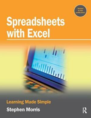 Spreadsheets with Excel by Stephen Morris