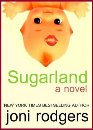 Sugarland by Joni Rodgers