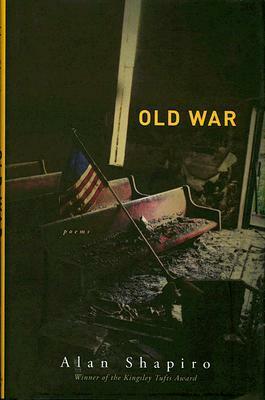 Old War: Poems by Alan Shapiro