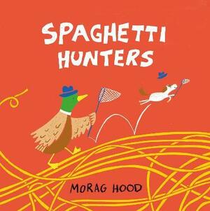 Spaghetti Hunters by Morag Hood