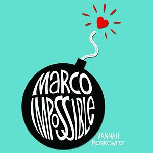 Marco Impossible by Hannah Moskowitz