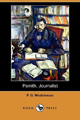 Psmith, Journalist by P.G. Wodehouse