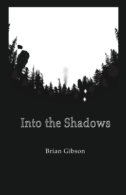 Into the Shadows by Brian Gibson