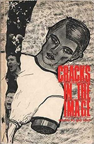 Cracks In The Image by Adam Mars-Jones, Dumont Howard, David Rees, Simon Burt, Robert Gluck, Martin Haven, Ian Everton, Alan Wakeman, Eric Presland, Jon Ward, Barry Nonweiler, Sam Green