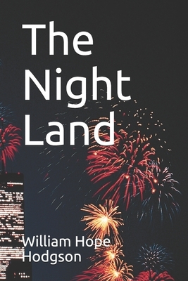 The Night Land by William Hope Hodgson