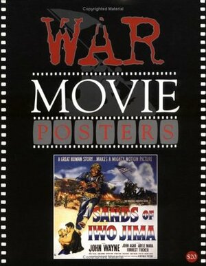 War Movie Posters: The Illustrated History of Movies Through Posters by Bruce Hershenson