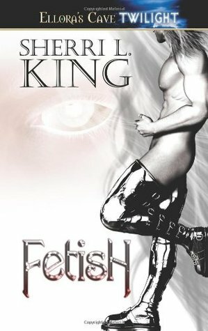 Fetish by Sherri L. King