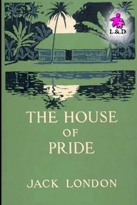 The House of Pride by Jack London