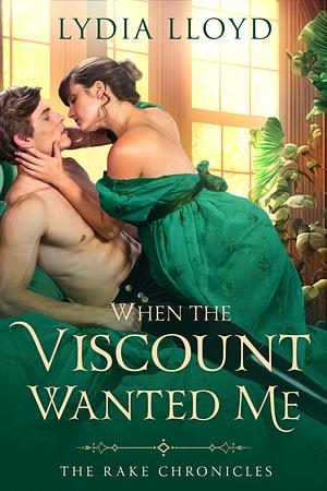 When the Viscount Wanted Me by Lydia Lloyd