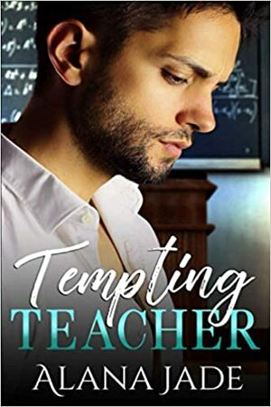 Tempting Teacher by Alana Jade