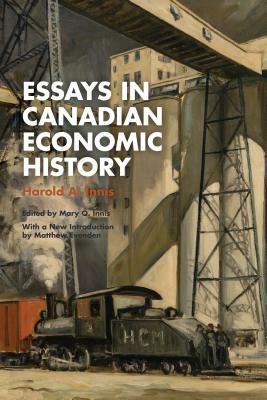 Essays in Canadian Economic History by Harold Innis