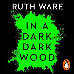 In a Dark, Dark Wood by Ruth Ware