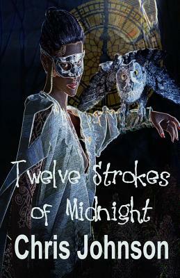 Twelve Strokes of Midnight by Chris Johnson