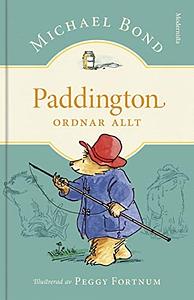 Paddington ordnar allt by Peggy Fortnum, Michael Bond