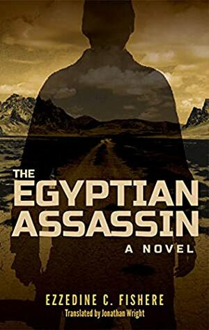 The Egyptian Assassin: A Novel (Hoopoe Fiction) by Ezzedine C. Fishere, Jonathan Wright