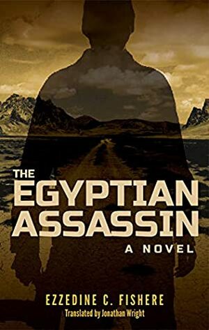 The Egyptian Assassin: A Novel (Hoopoe Fiction) by Jonathan Wright, Ezzedine C. Fishere