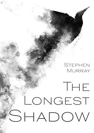 The Longest Shadow by Stephen Murray