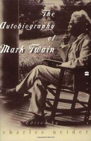 Autobiography of Mark Twain, Vol. 1: The Complete and Authoritative Edition by Mark Twain