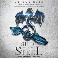 Silk & Steel by Ariana Nash