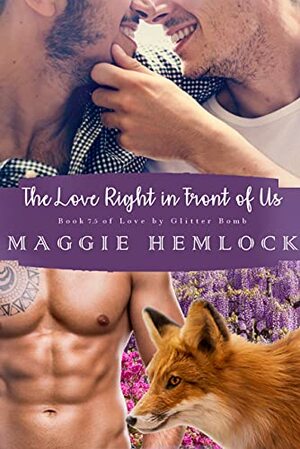 The Love Right in Front of Us by Maggie Hemlock