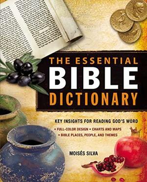Essential Bible Dictionary by Moisés Silva