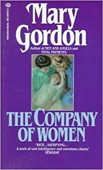 The Company of Women by Mary Gordon