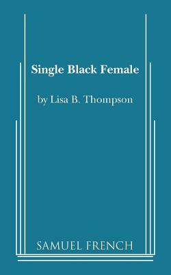 Single Black Female by Lisa B. Thompson