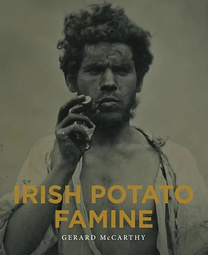 Irish Potato Famine by Gerard McCarthy