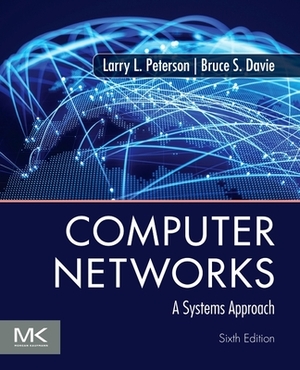 Computer Networks: A Systems Approach by Larry L. Peterson, Bruce S. Davie