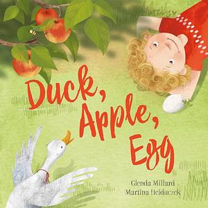 Duck, Apple, Egg by Martina Heiduczek, Glenda Millard