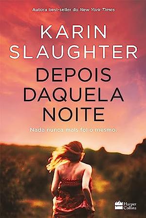 Depois daquela noite by Karin Slaughter