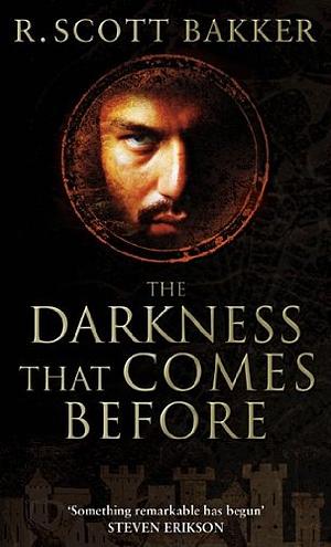 The Darkness That Comes Before by R. Scott Bakker