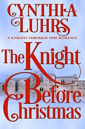 The Knight Before Christmas by Cynthia Luhrs