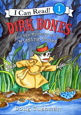 Dirk Bones and the Mystery of the Missing Books by Doug Cushman