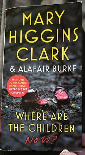 Where Are the Children Now? by Mary Higgins Clark, Alafair Burke