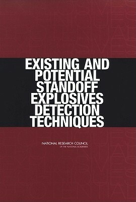 Existing and Potential Standoff Explosives Detection Techniques by Division on Earth and Life Studies, Board on Chemical Sciences and Technolog, National Research Council