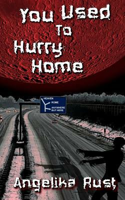 You Used to Hurry Home by Angelika Rust