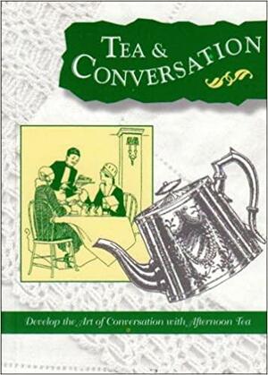 Tea & Conversation: Develop the art of conversation with afternoon tea by Beryl Peters, Jan Barnes