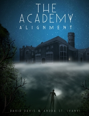 The Academy Alignment (The Academy #1) by David Davis, Andra St. Ivanyi