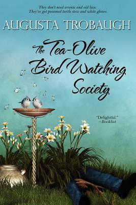 The Tea-Olive Bird Watching Society by Augusta Trobaugh