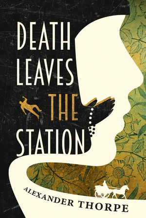 Death Leaves the Station by Alexander Thorpe