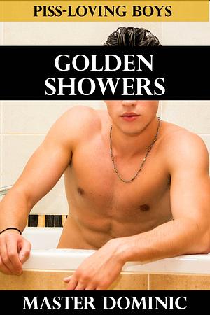 Golden Showers by Master Dominic