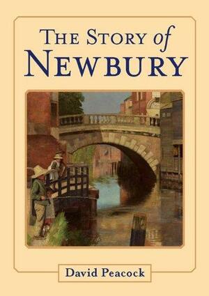 The Story of Newbury by David Peacock