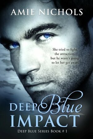 Deep Blue Impact by Amie Nichols