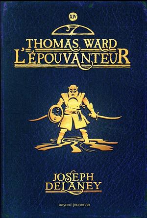 Thomas Ward l'épouvanteur by Joseph Delaney